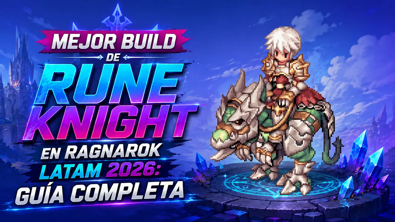 Mejor Build de Rune Knight en Ragnarok LATAM 2026: Guía Completa